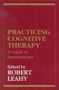 Practicing Cognitive Therapy A Guide to Interventions【電子書籍】