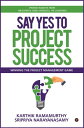 ŷKoboŻҽҥȥ㤨Say Yes to Project Success Winning the Project Management GameŻҽҡ[ Karthik Ramamurthy ]פβǤʤ581ߤˤʤޤ