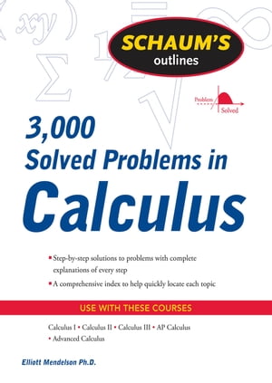 Schaum's 3,000 Solved Problems in Calculus【電子書籍】[ Elliott Mendelson ]