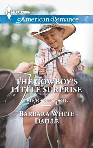 The Cowboy's Little Surprise【電子書籍】[ Barbara White Daille ]