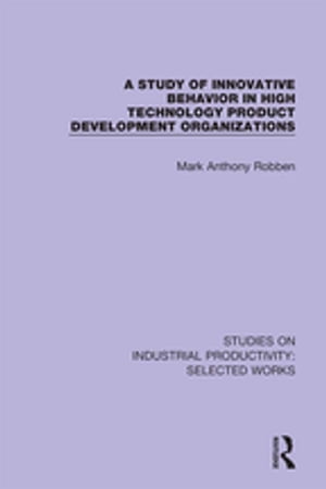 A Study of Innovative Behavior in High Technology Product Development Organizations