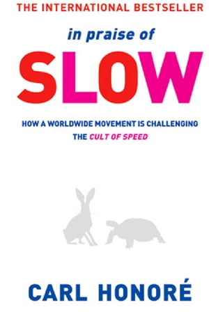 In Praise of Slow