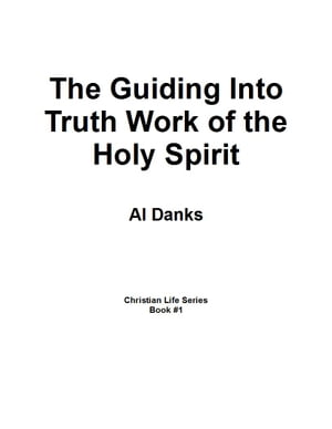 The Guiding Into Truth Work of the Holy Spirit