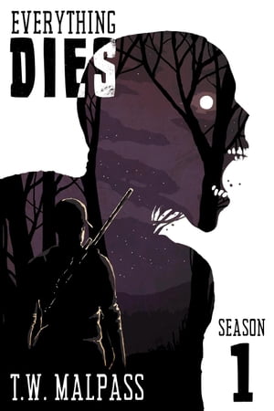 Everything Dies: Season 1