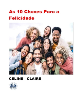 As 10 Chaves Para A Felicidade【電子書籍】