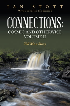 ŷKoboŻҽҥȥ㤨Connections: Cosmic and Otherwise, Volume II Tell Me a StoryŻҽҡ[ Ian Stott ]פβǤʤ552ߤˤʤޤ