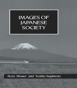 Images Of Japanese Society Hb【電子書籍】 Ross Mouer