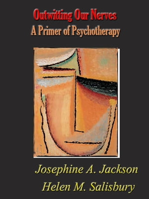 ŷKoboŻҽҥȥ㤨Outwitting Our Nerves: A Primer of Psychotherapy [Illustrated]Żҽҡ[ Josephine A. Jackson and Helen M. Salisbury ]פβǤʤ161ߤˤʤޤ