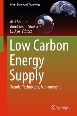 Low Carbon Energy Supply Trends, Technology, Management【電子書籍】