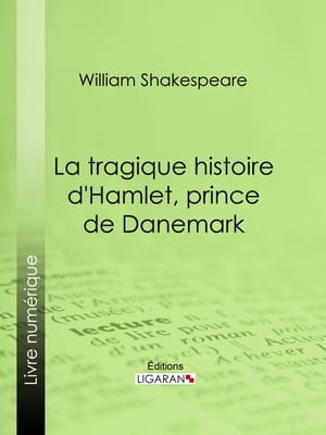 La Tragique Histoire d'Hamlet, prince de Danemark