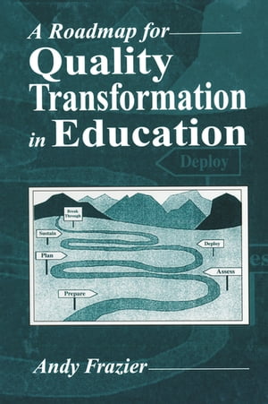 A Roadmap for Quality Transformation in Education A Guide for Local Education Reform Leaders【電子書籍】 Ncafe Nc Awards Excellence