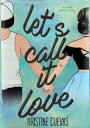 Let's Call It Love【電子書籍】[ Kristine Cuevas ]