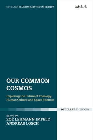 ŷKoboŻҽҥȥ㤨Our Common Cosmos Exploring the Future of Theology, Human Culture and Space SciencesŻҽҡۡפβǤʤ4,590ߤˤʤޤ