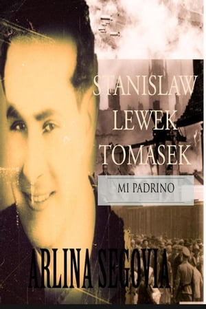 Stanislaw Lewek Tomasek Mi Padrino【電子書籍】[ Arlina segovia segovia ]