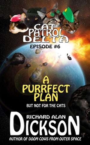 Cat Patrol Delta, Episode #6: A Purrfect Plan