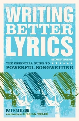 Writing Better Lyrics【電子書籍】 Pat Pattison