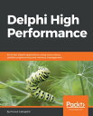 Delphi High Performance Build fast Delphi applications using concurrency, parallel programming and memory managementydqЁz[ Primoz Gabrijelcic ]