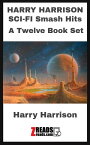 HARRY HARRISON SCI-FI Smash Hits A Twelve Book Set【電子書籍】[ Harry Harrison ]