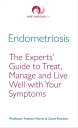 Endometriosis The Experts’ Guide to Treat, Manage and Live Well with Your Sympto...