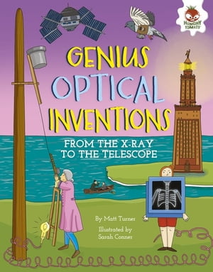 Genius Optical Inventions From the X-Ray to the Telescope【電子書籍】 Matt Turner
