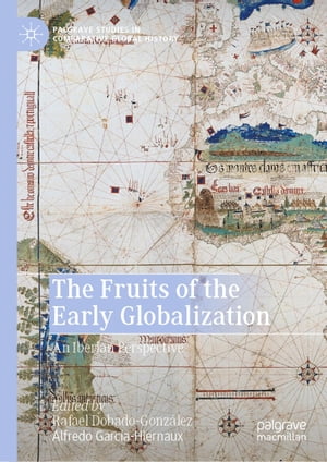The Fruits of the Early Globalization An Iberian PerspectiveŻҽҡ