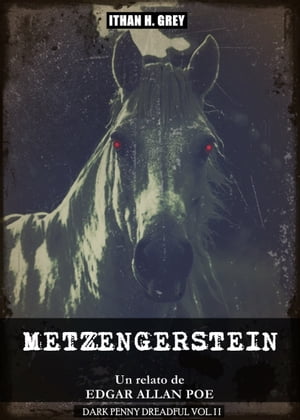 ŷKoboŻҽҥȥ㤨Metzengerstein (Con notas originales y traducido por Ithan H. Grey [Spanish Edition] [Incluye obra original en ingl?s y material gr?fico]Żҽҡ[ Edgar Allan Poe ]פβǤʤ118ߤˤʤޤ