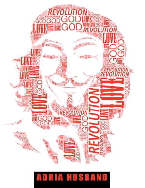 Love, God & Revolution