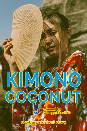 Kimono Coconut【電子書籍】[ George Saoulidis ]