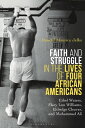 Faith and Struggle in the Lives of Four African Americans Ethel Waters, Mary Lou Williams, Eldridge Cleaver, and Muhammad Ali【電子書籍】 Randal Maurice Jelks