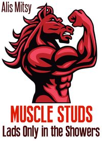 ŷKoboŻҽҥȥ㤨Muscle Studs: Lads Only in the ShowersŻҽҡ[ Alis Mitsy ]פβǤʤ327ߤˤʤޤ