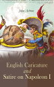 English Caricature and Satire on Napoleon I Complete Edition (Vol. 1&2)