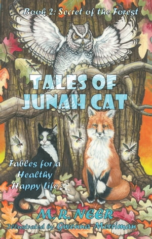 Tales of Junah Cat: Book 2: Secret of the Forest【電子書籍】[ M.R. Neer ]