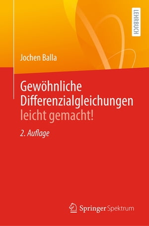 Gew?hnliche Differenzialgleichungen leicht gemacht!【電子書籍】[ Jochen Balla ]