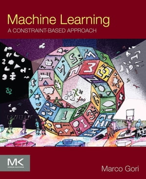 Machine Learning A Constraint-Based Approach【