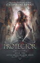 Protector (Little Death Bringer, Book Two)【電子書籍】 Catherine Banks