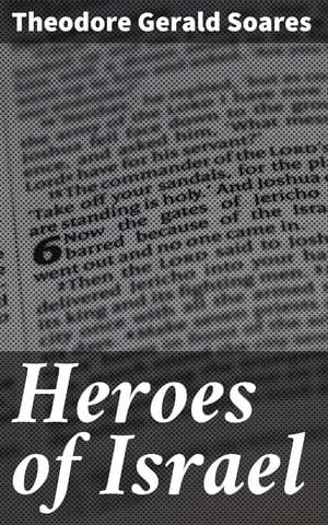 Heroes of Israel Text of the Hero Stories with Notes and Questions for Young Students