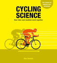 Cycling Science How rider and machine work together【電子書籍】[ Max Glaskin ]