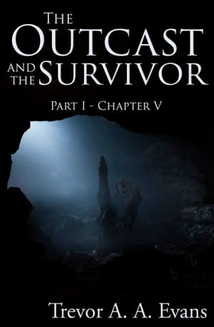 The Outcast and the Survivor: Chapter Five