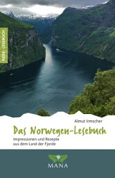 Das Norwegen-Lesebuch Impressionen und Rezepte aus dem Land der Fjorde【電子書籍】[ Almut Irmscher ]