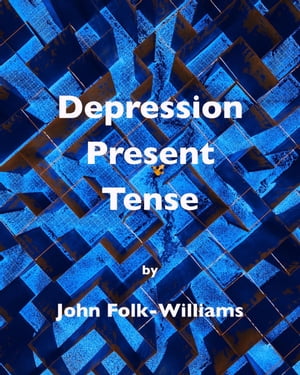 Depression Present TenseŻҽҡ[ John Folk-Williams ]