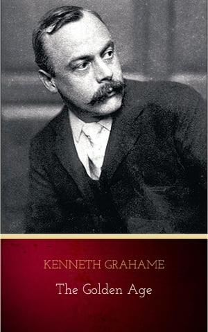 ŷKoboŻҽҥȥ㤨The Golden Age: Original and UnabridgedŻҽҡ[ Kenneth Grahame ]פβǤʤ100ߤˤʤޤ