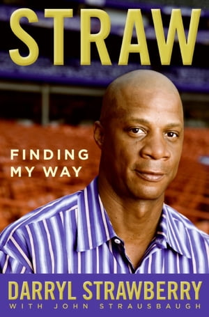 Straw Finding My Way【電子書籍】 Darryl Strawberry