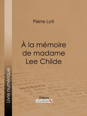 A la mémoire de madame Lee Childe