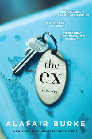 The Ex A Novel【電子書籍】[ Alafair Burke ]