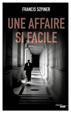 Une affaire si facile【電子書籍】[ Francis Szpiner ]