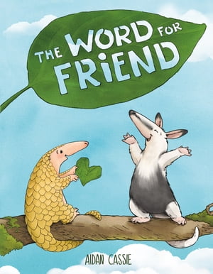 The Word for Friend 【電子書籍】[ Aidan Cassie ]