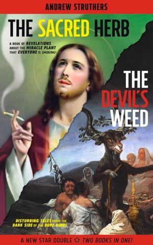 The Sacred Herb/The Devil's Weed【電子書籍】[ Andrew Struthers ]