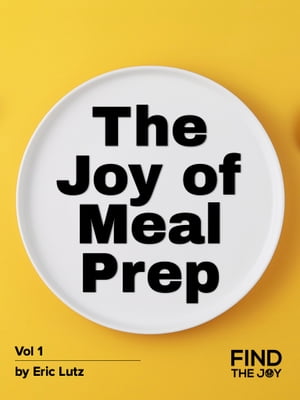 The Joy of Meal Prep