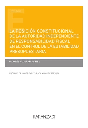La posición constitucional de la Autoridad Independiente de Responsabilidad Fiscal en el control de la estabilidad presupuestaria