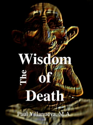 The Wisdom of Death: Six Paths to Understanding Loss and Grief